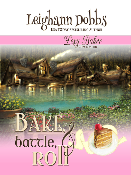 Title details for Bake, Battle and Roll by Leighann Dobbs - Available